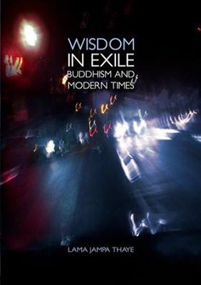 Wisdom in Exil: Buddhism and Modern Times